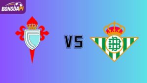 Soi kèo Celta Vigo vs Real Betis 02h00 ngày 28/08