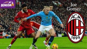 Thương vụ Joe Gomez - Canh bạc phút chót của AC Milan