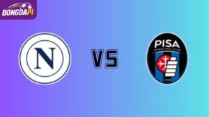 Soi kèo Napoli vs Pisa 1h45 ngày 23/9: Tân binh trở lại