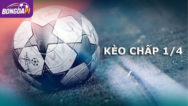 Đội được đánh giá mạnh hơn sẽ chấp đội yếu hơn 0.25 bàn trước trận đấu