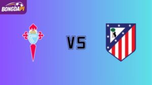 Soi kèo Celta Vigo vs Atl. Madrid 2h00 ngày 6/10
