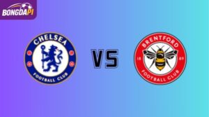 Soi kèo Chelsea vs Brentford 22h00 ngày 17/01/2025