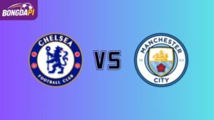 Nhận định Chelsea vs Man City, 22h30 12/04, Ngoại hạng Anh