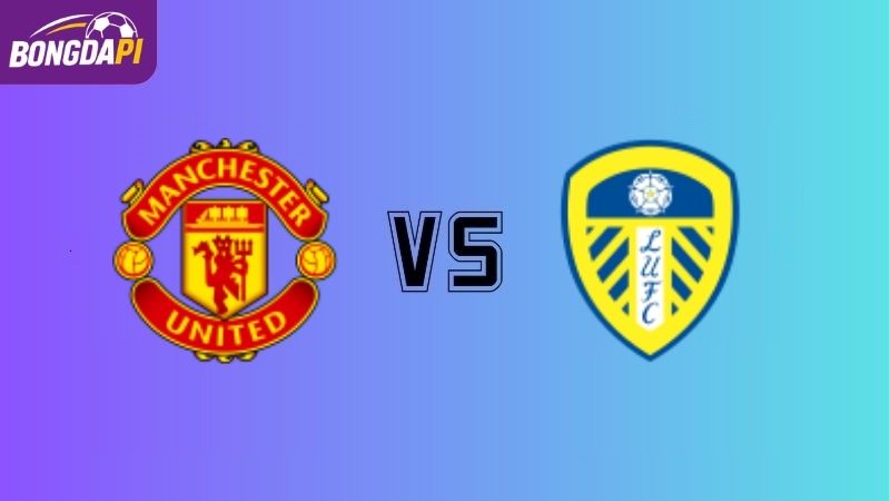 Nhận định MU vs Leeds, 2h00 ngày 14/04, Vòng 32 NHA 2026