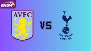Nhận định Aston Villa vs Tottenham, 1h00, 04/05, EPL vòng 35